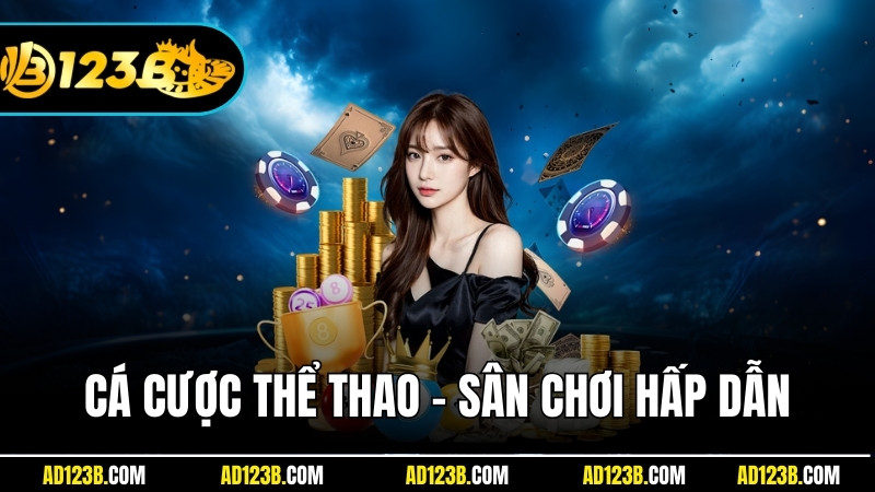 Cá cược thể thao – Sân chơi hấp dẫn dành cho mọi game thủ yêu thích vận động