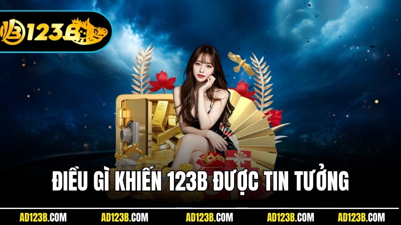 Điều gì khiến 123B nổi bật và được tin tưởng như hiện nay