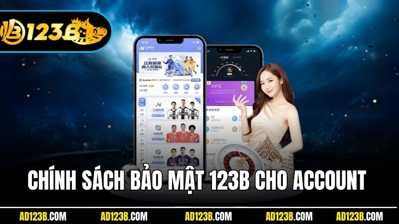 chinh-sach-bao-mat-123b-cho-tai-khoan